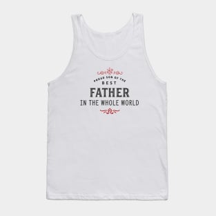 Proud Son of the best Father in the whole World Tank Top